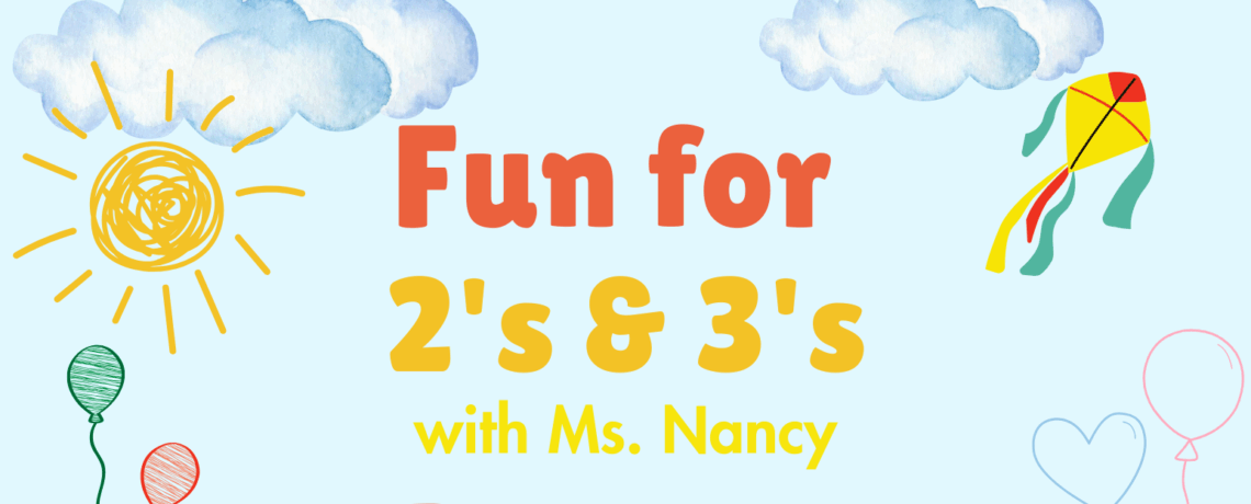 Fun for 2’s & 3’s